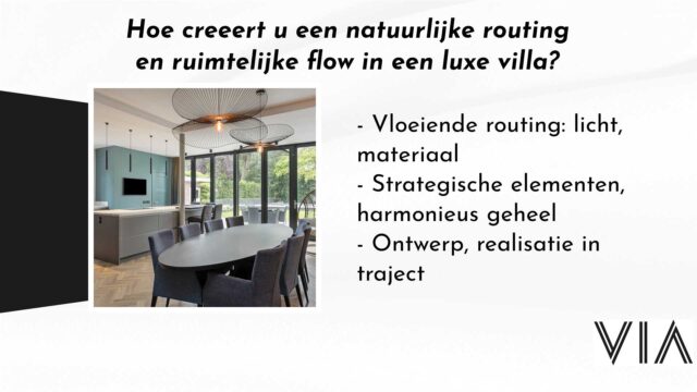 Hoe-creeert-u-een-natuurlijke-routing-en-ruimtelijke-flow-in-een-luxe-villa-VIA-Creaties-128022007-640x360