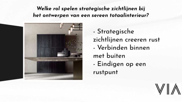 Welke-rol-spelen-strategische-zichtlijnen-bij-het-ontwerpen-van-een-sereen-totaalinterieur-VIA-Creaties-128022024-640x360