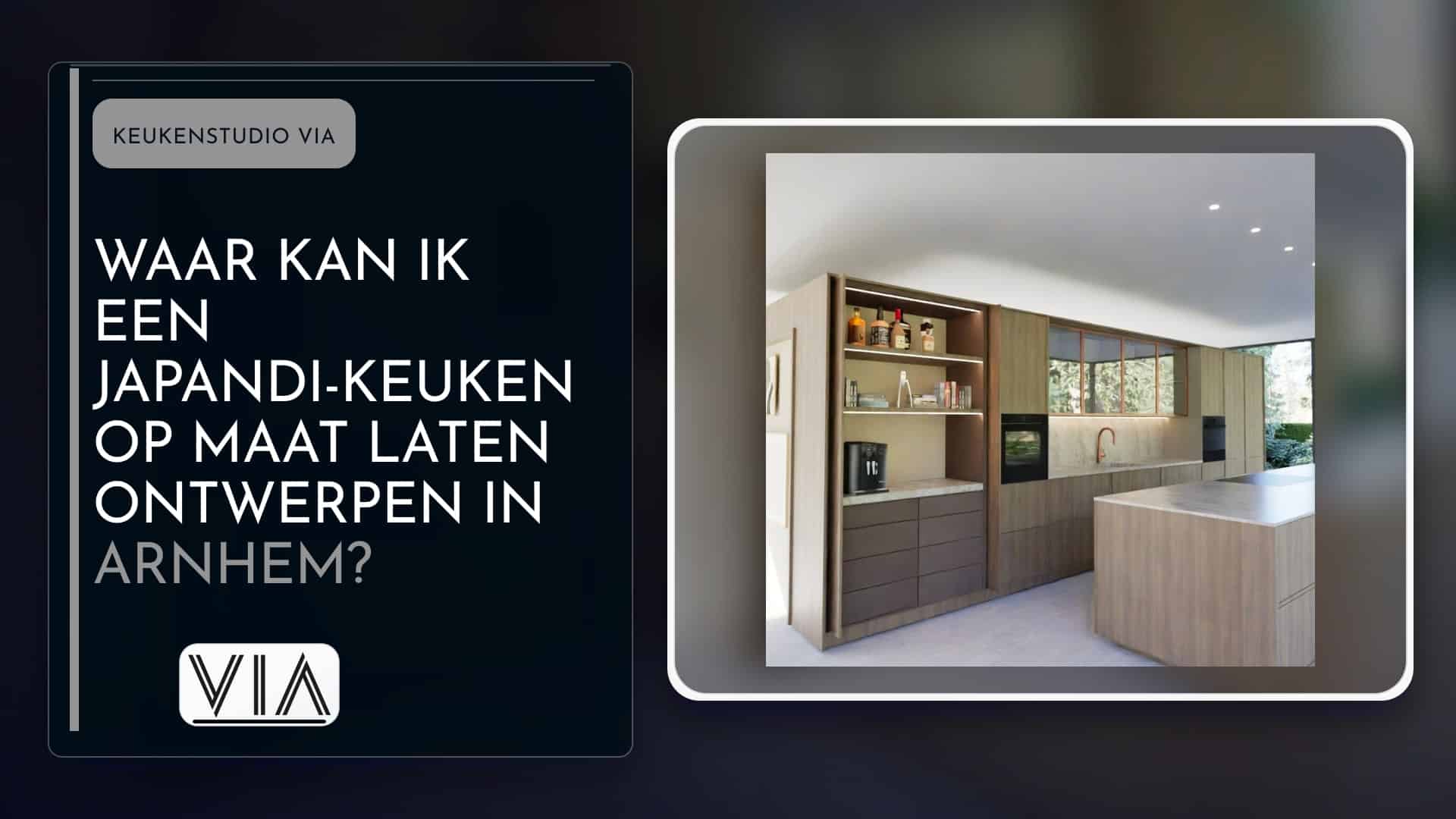 Waar kan ik een Japandi-keuken op maat laten ontwerpen in Arnhem?